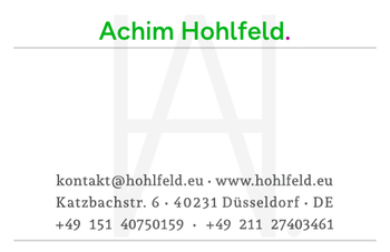 Achim Hohlfeld · Katzbachstraße 6 · 40231 Düsseldorf · Bundesrepublik Deutschland · kontakt@hohlfeld.eu