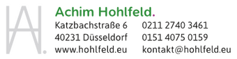 Achim Hohlfeld  | Katzbachstraße 6, 40231 Düsseldorf, Bundesrepublik Deutschland  | Telefon: +49 (0)211 27403461  | E-Mail: kontakt[at]hohlfeld[.]eu