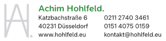 Achim Hohlfeld  | Katzbachstraße 6, 40231 Düsseldorf, Bundesrepublik Deutschland  | Telefon: +49 (0)211 27403461  | E-Mail: kontakt[at]hohlfeld[.]eu